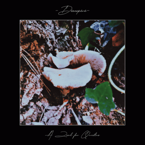 Désespéré : A Zeal for Quietus Désespéré : A Zeal for Quietus